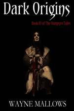 Dark Origins; Book IV of the Vampyre Tales